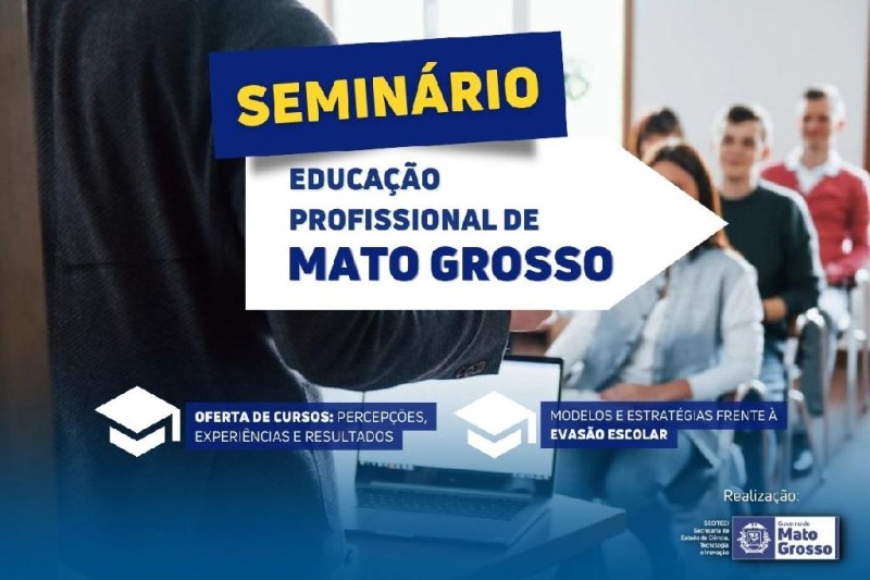 O encontro terá a participação de gestores, professores e profissionais das instituições de educação profissional de Mato Grosso, além da presença de pesquisadores brasileiros. - Foto por: SECITECI/MT